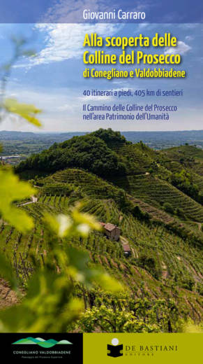 Alla scoperta delle Colline del Prosecco di Conegliano e Valdobbiadene