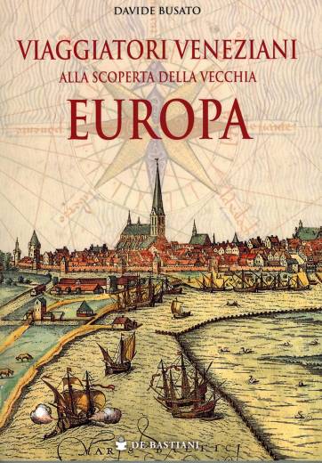 Viaggiatori veneziani alla scoperta dell'Europa